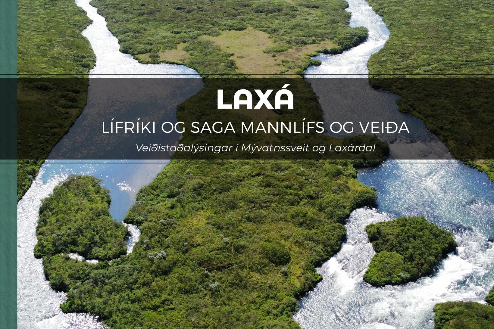 Laxá heitir hún, bókin um urriðasvæðin í Mývatnssveit og Laxárdal. …