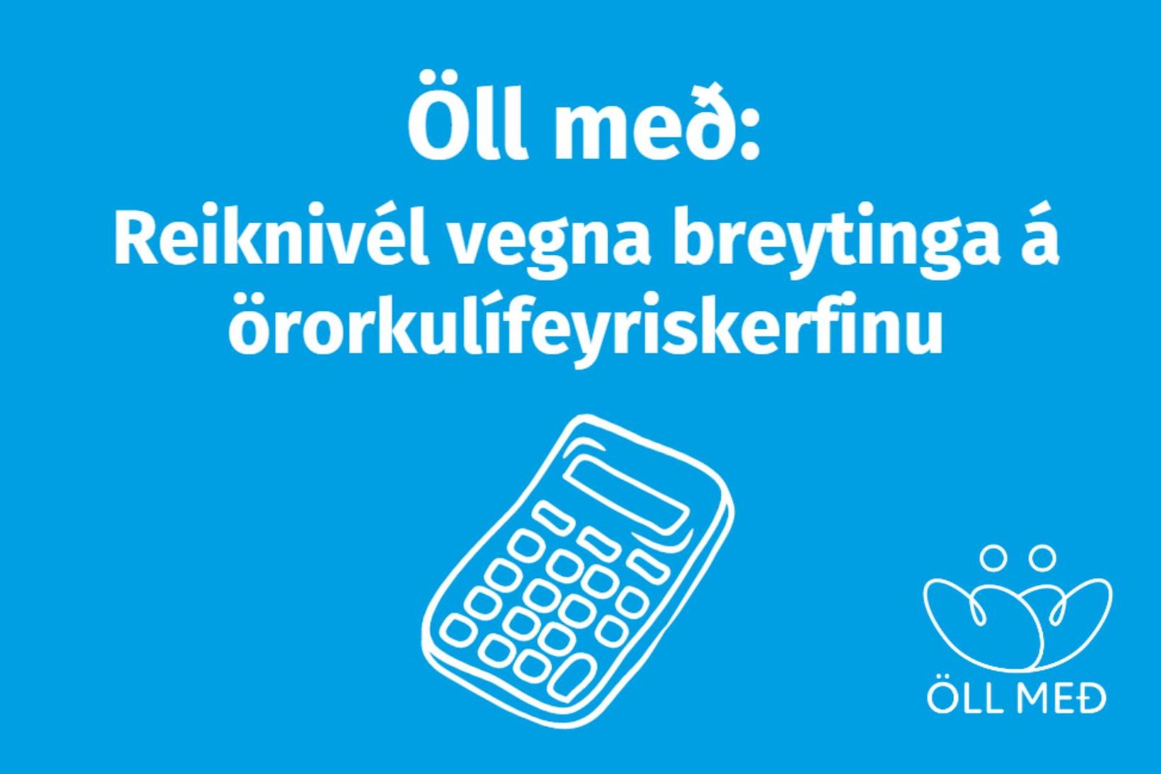 Reiknivél hefur verið opnuð vegna fyrirhugaðra breytinga á örorkulífeyriskerfinu.