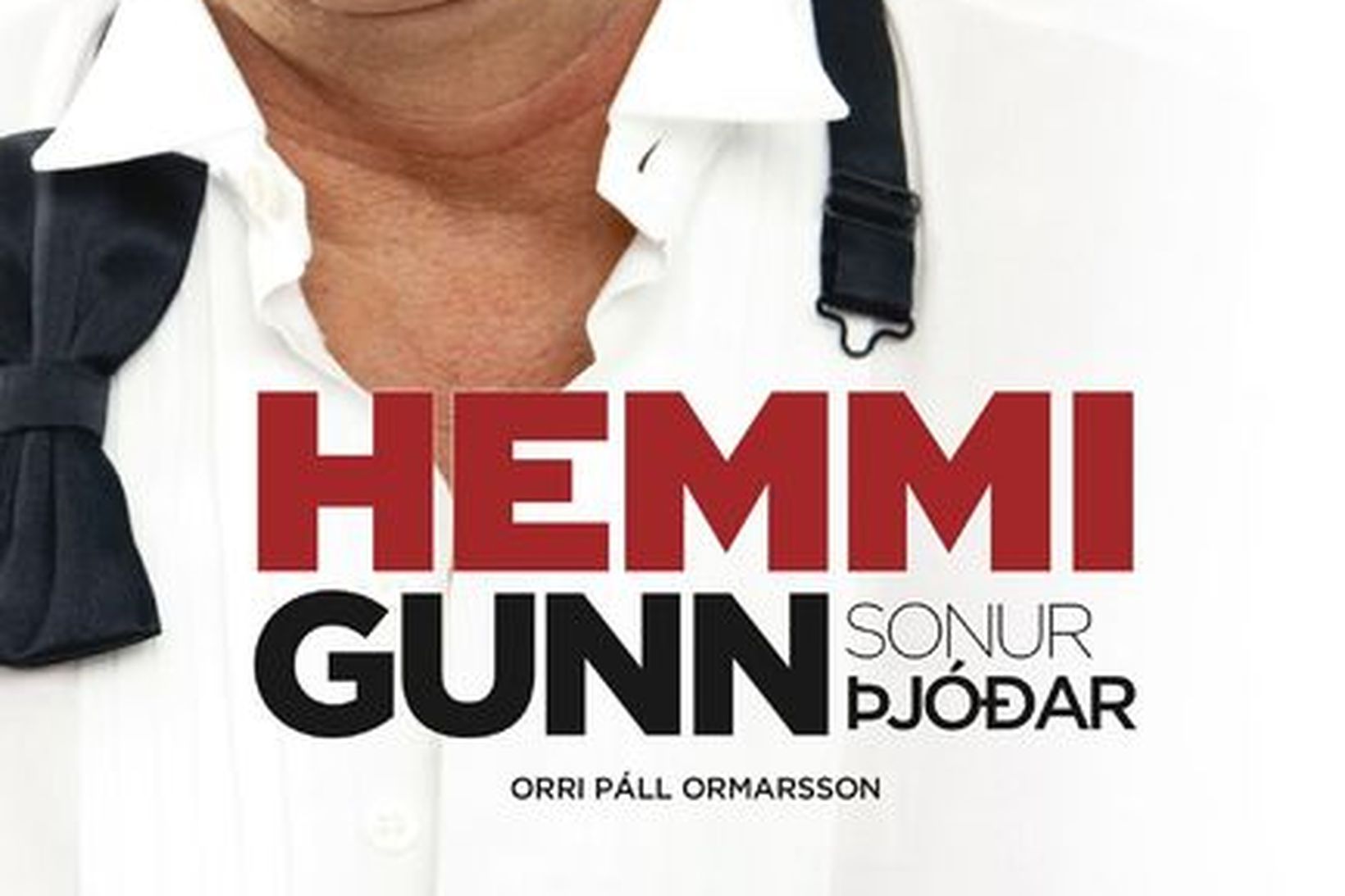 Bók Orra Páls Ormssonar, Hemmi Gunn - Sonur þjóðar kom …