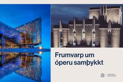 Með samþykkt frumvarpsins er óperunni tryggð sambærileg staða og öðrum sviðslistum og verður hún kjarnastofnun …